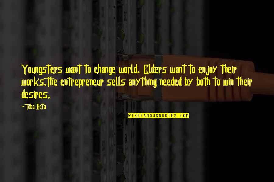 Desire To Win Quotes By Toba Beta: Youngsters want to change world. Elders want to