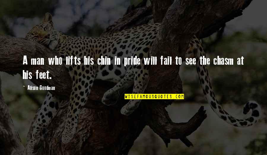 Desirea Yee Quotes By Alison Goodman: A man who lifts his chin in pride