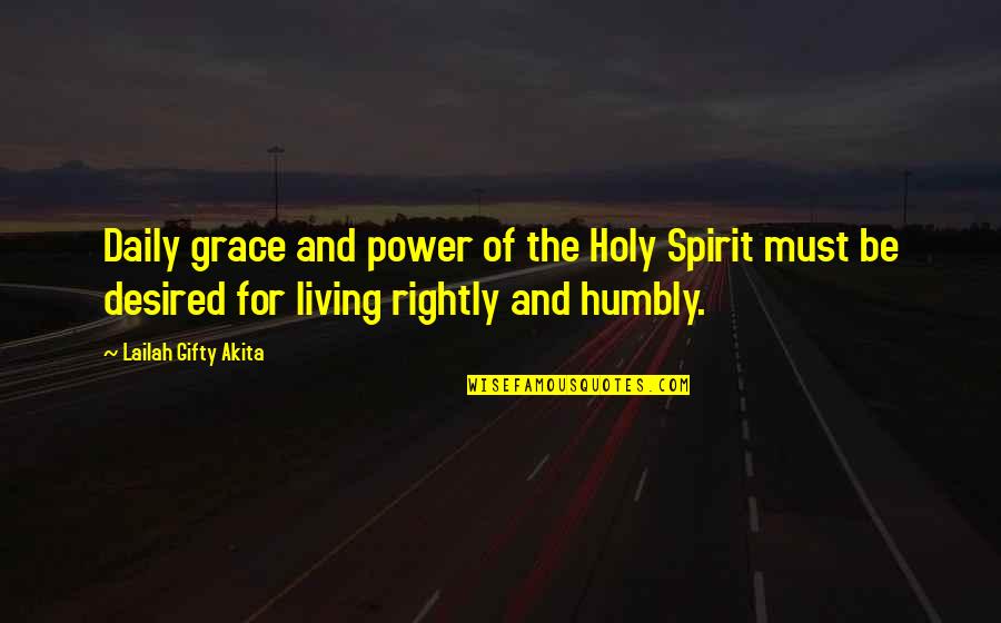Desired Quotes Quotes By Lailah Gifty Akita: Daily grace and power of the Holy Spirit