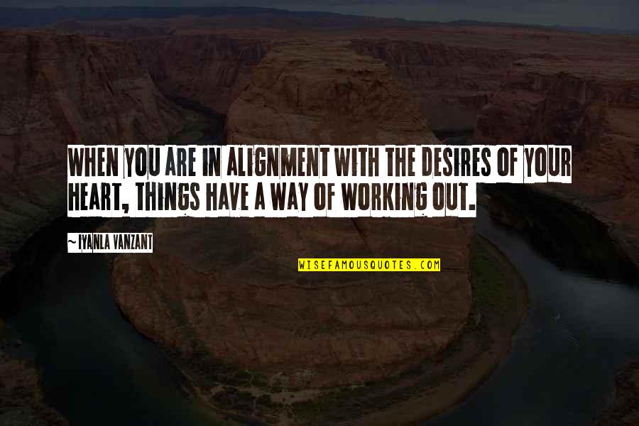 Desires Of The Heart Quotes By Iyanla Vanzant: When you are in alignment with the desires