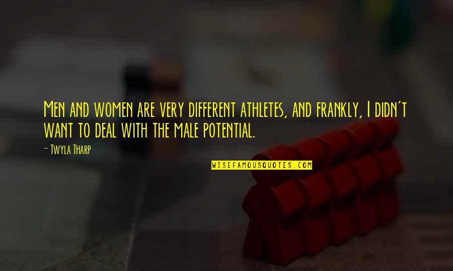 Desireth Denisse Quotes By Twyla Tharp: Men and women are very different athletes, and Desireth Denisse Quotes By Twyla Tharp: Men and women are very different athletes, and