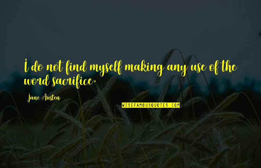 Desistimiento Laboral Quotes By Jane Austen: I do not find myself making any use