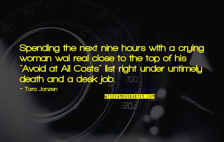 Desk Job Quotes By Tara Janzen: Spending the next nine hours with a crying Desk Job Quotes By Tara Janzen: Spending the next nine hours with a crying