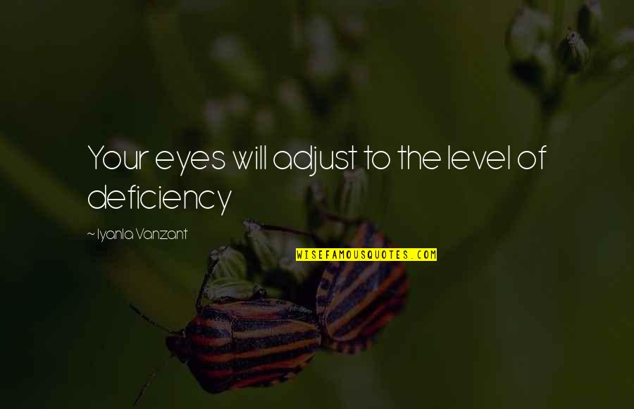 Desk Plaques Quotes By Iyanla Vanzant: Your eyes will adjust to the level of