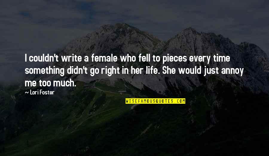 Deskripsi Quotes By Lori Foster: I couldn't write a female who fell to Deskripsi Quotes By Lori Foster: I couldn't write a female who fell to
