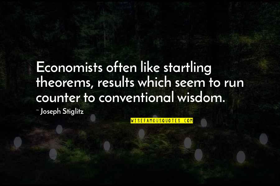 Desktop Background Hd Quotes By Joseph Stiglitz: Economists often like startling theorems, results which seem Desktop Background Hd Quotes By Joseph Stiglitz: Economists often like startling theorems, results which seem