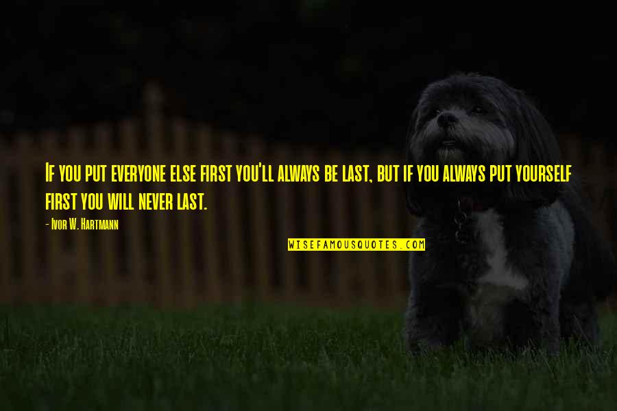 Desktop Background Love Quotes By Ivor W. Hartmann: If you put everyone else first you'll always