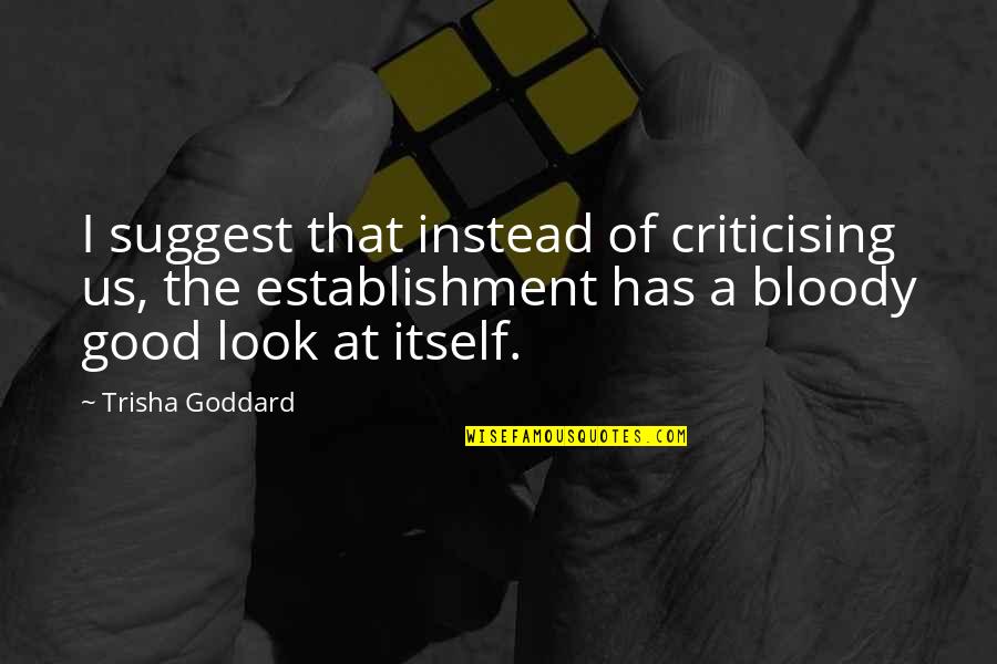 Desktop Backgrounds Love Quotes By Trisha Goddard: I suggest that instead of criticising us, the Desktop Backgrounds Love Quotes By Trisha Goddard: I suggest that instead of criticising us, the