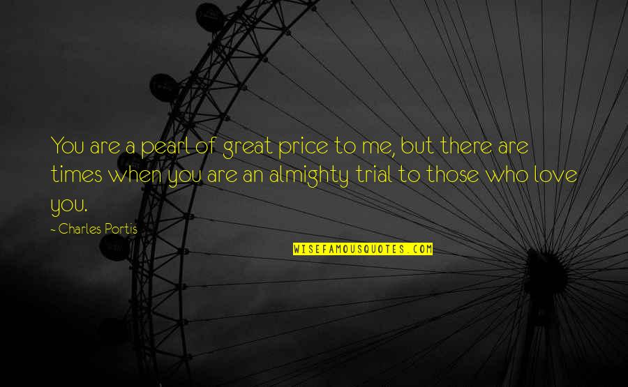 Desktop Screensaver Quotes By Charles Portis: You are a pearl of great price to