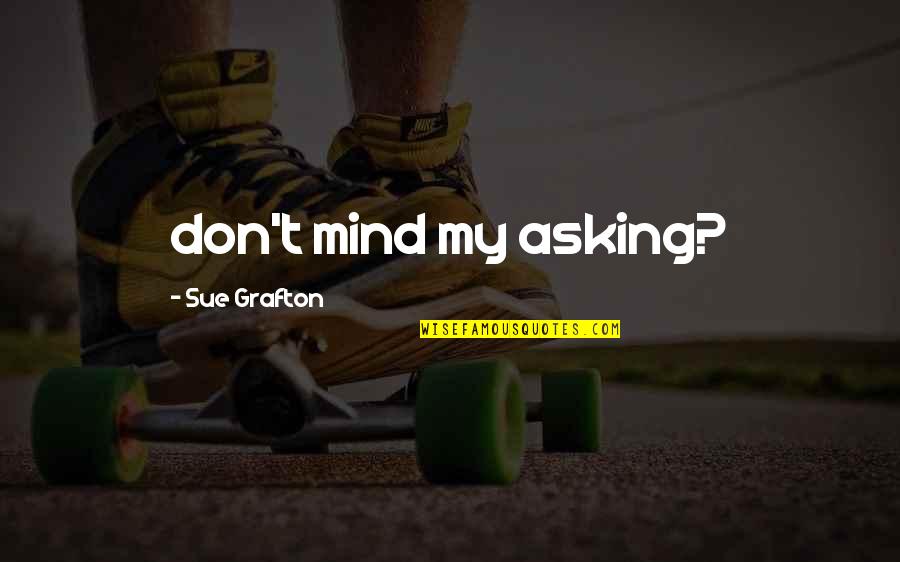 Desktop Wallpaper 1366x768 Quotes By Sue Grafton: don't mind my asking? Desktop Wallpaper 1366x768 Quotes By Sue Grafton: don't mind my asking?