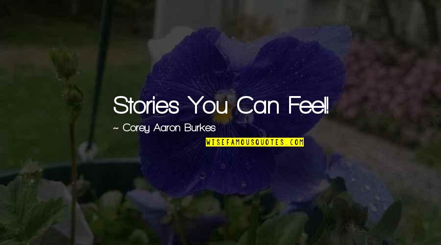 Desktopepics Quotes By Corey Aaron Burkes: Stories You Can Feel!