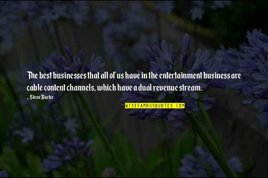 Deslauriers Associates Quotes By Steve Burke: The best businesses that all of us have Deslauriers Associates Quotes By Steve Burke: The best businesses that all of us have