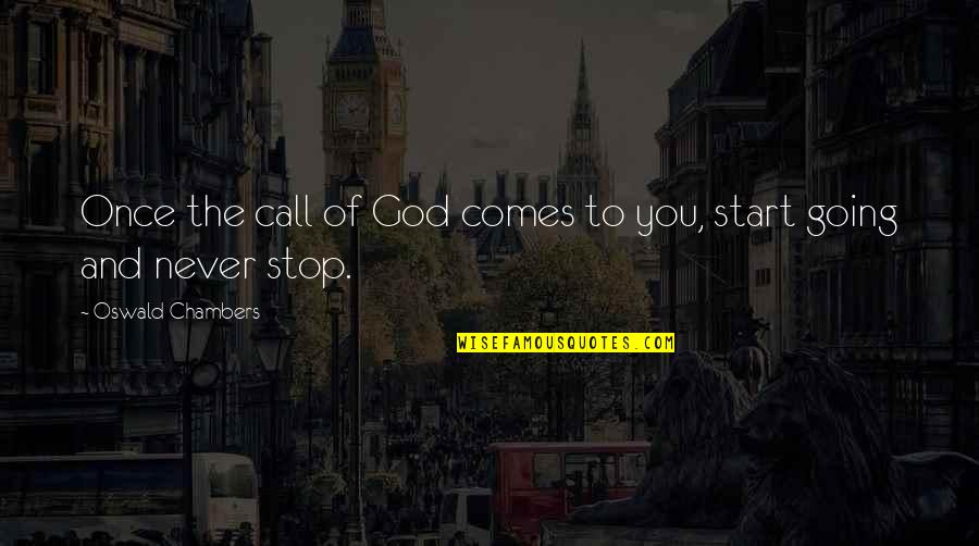 Deslindar Sinonimo Quotes By Oswald Chambers: Once the call of God comes to you,