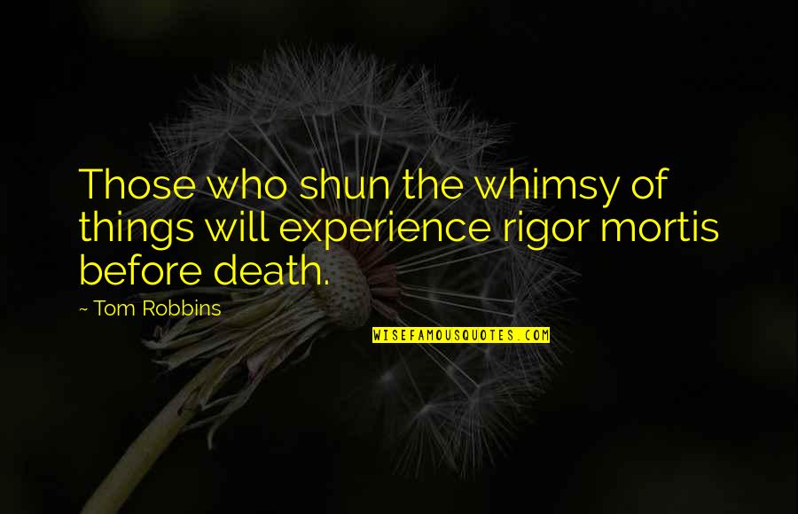 Deslumbrar Es Quotes By Tom Robbins: Those who shun the whimsy of things will