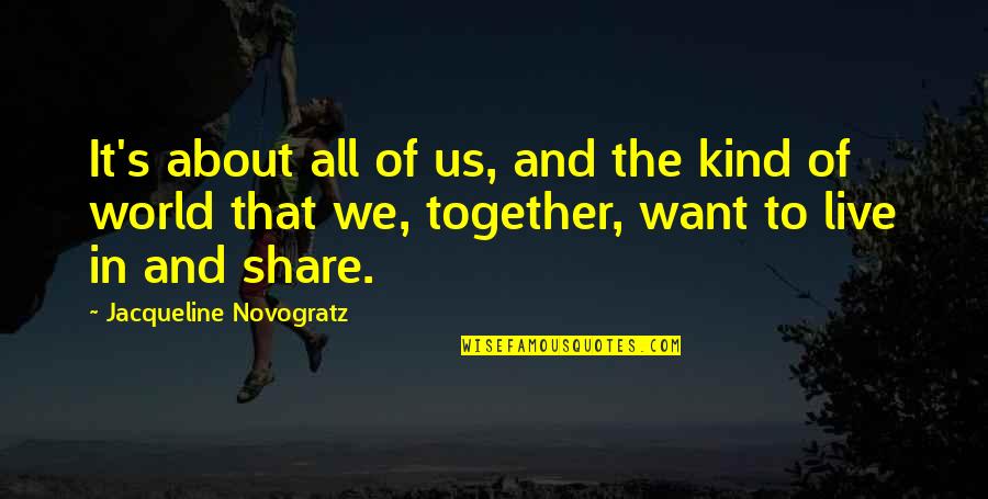 Desmaio Cid Quotes By Jacqueline Novogratz: It's about all of us, and the kind Desmaio Cid Quotes By Jacqueline Novogratz: It's about all of us, and the kind
