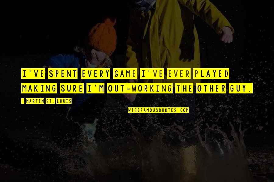 Desmanteladoras Quotes By Martin St. Louis: I've spent every game I've ever played making Desmanteladoras Quotes By Martin St. Louis: I've spent every game I've ever played making
