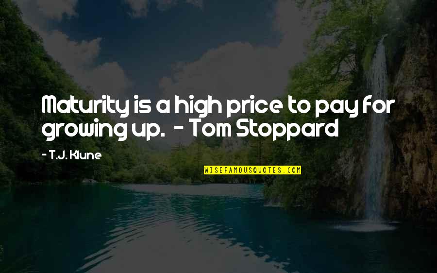 Desmesnes Quotes By T.J. Klune: Maturity is a high price to pay for