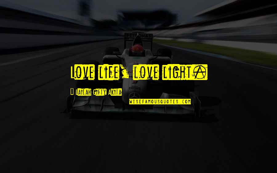 Desmeules Chrysler Quotes By Lailah Gifty Akita: Love life, love light. Desmeules Chrysler Quotes By Lailah Gifty Akita: Love life, love light.