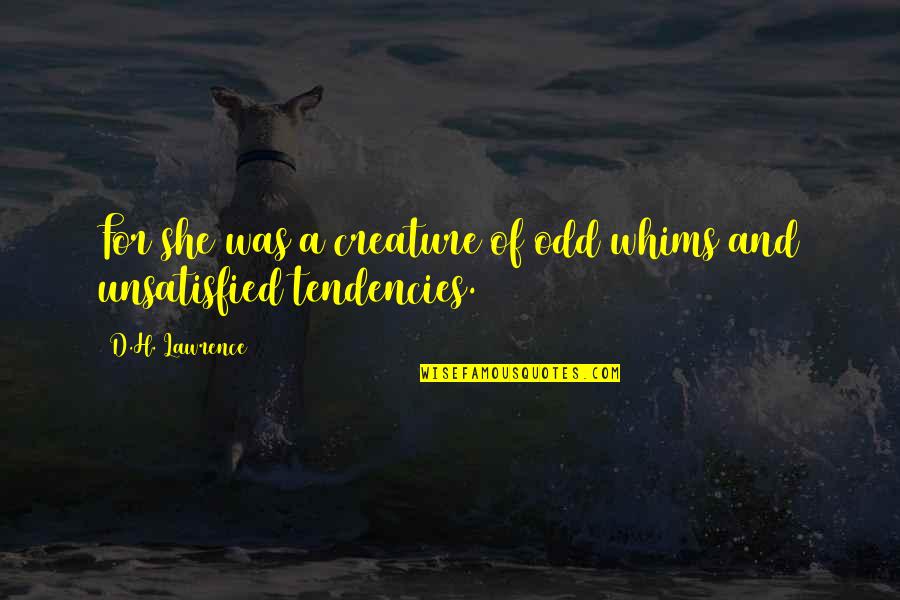 Desmond Doss Famous Quotes By D.H. Lawrence: For she was a creature of odd whims