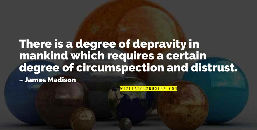 Desnoyer Quotes By James Madison: There is a degree of depravity in mankind Desnoyer Quotes By James Madison: There is a degree of depravity in mankind
