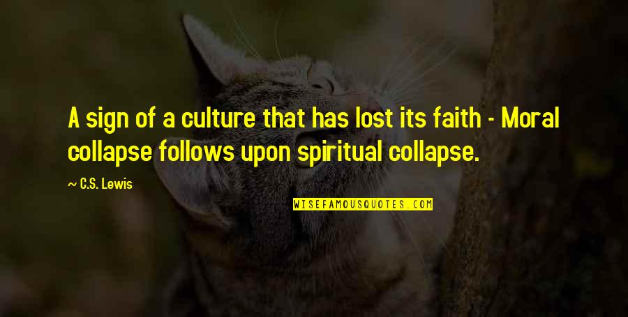 Desolation Row Quotes By C.S. Lewis: A sign of a culture that has lost