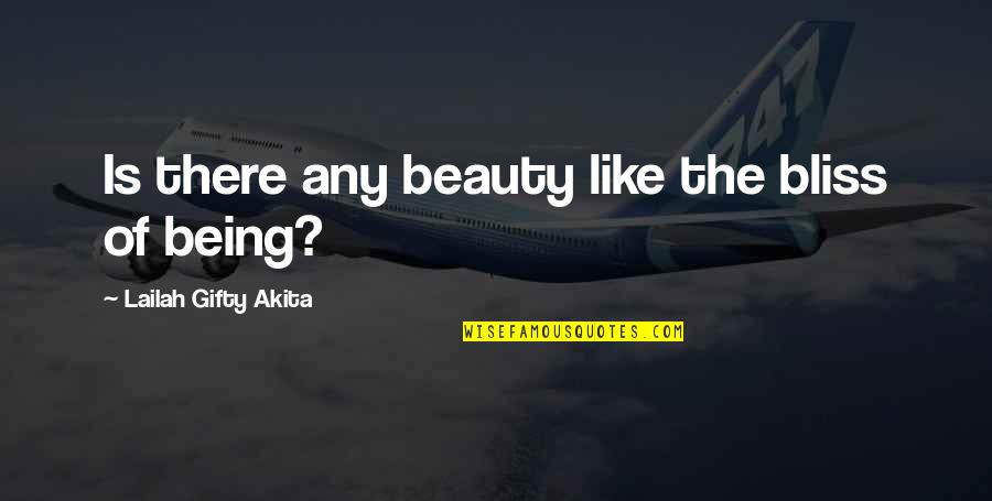 Desolute Quotes By Lailah Gifty Akita: Is there any beauty like the bliss of