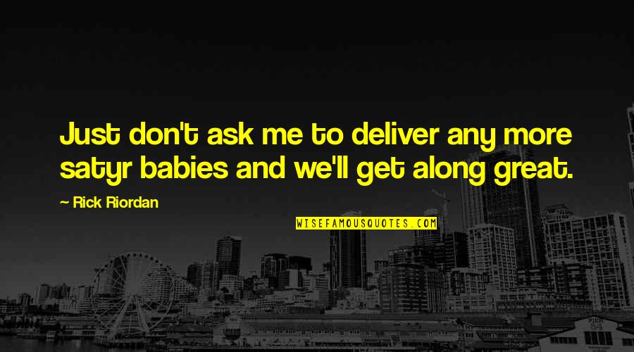 Despacho Quotes By Rick Riordan: Just don't ask me to deliver any more