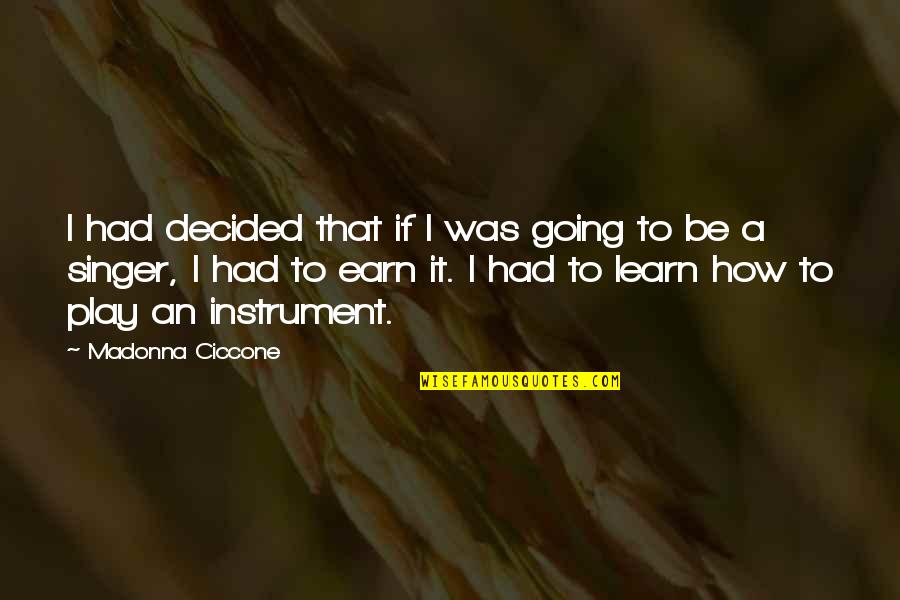 Despaigne Louisville Quotes By Madonna Ciccone: I had decided that if I was going