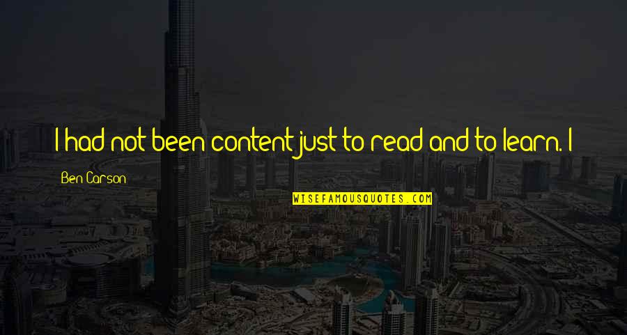 Despair Mo Quotes By Ben Carson: I had not been content just to read Despair Mo Quotes By Ben Carson: I had not been content just to read