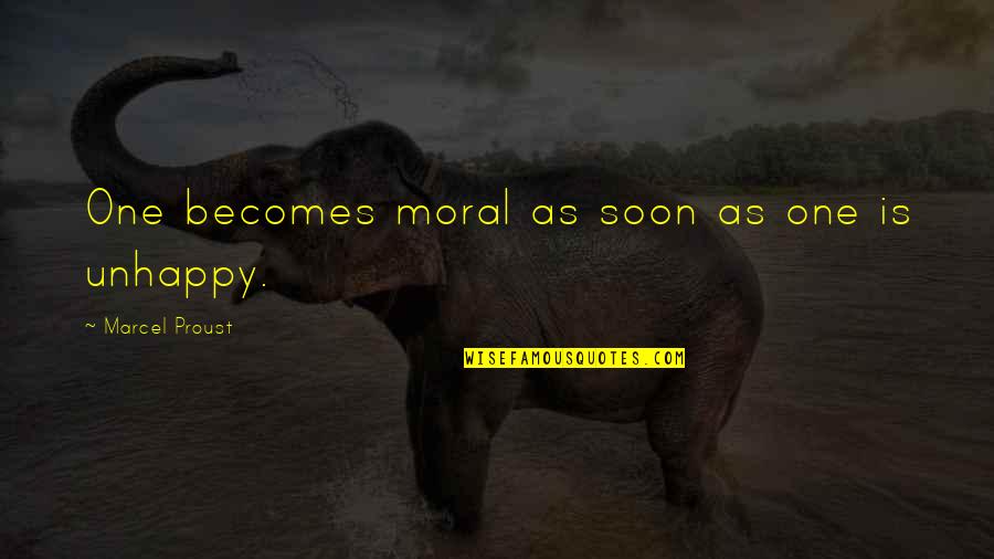 Despard Wall Quotes By Marcel Proust: One becomes moral as soon as one is Despard Wall Quotes By Marcel Proust: One becomes moral as soon as one is