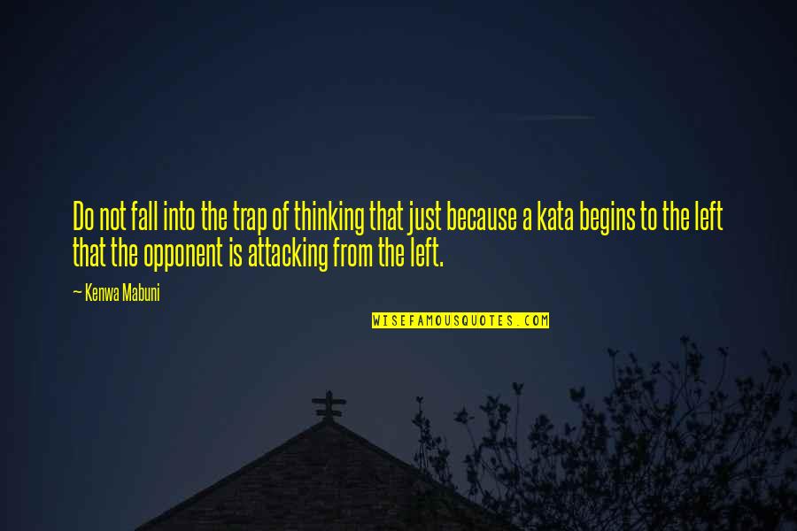 Despede Se Quotes By Kenwa Mabuni: Do not fall into the trap of thinking Despede Se Quotes By Kenwa Mabuni: Do not fall into the trap of thinking