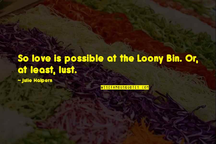 Despedido Translate Quotes By Julie Halpern: So love is possible at the Loony Bin. Despedido Translate Quotes By Julie Halpern: So love is possible at the Loony Bin.