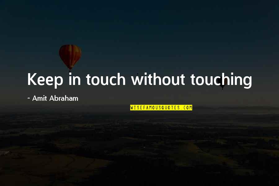 Despegue Del Quotes By Amit Abraham: Keep in touch without touching Despegue Del Quotes By Amit Abraham: Keep in touch without touching