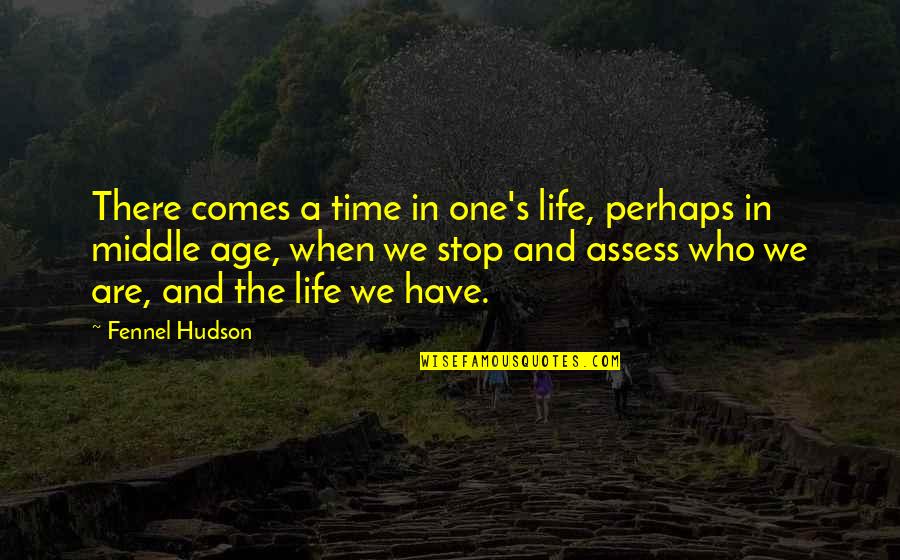 Despeinado En Quotes By Fennel Hudson: There comes a time in one's life, perhaps Despeinado En Quotes By Fennel Hudson: There comes a time in one's life, perhaps