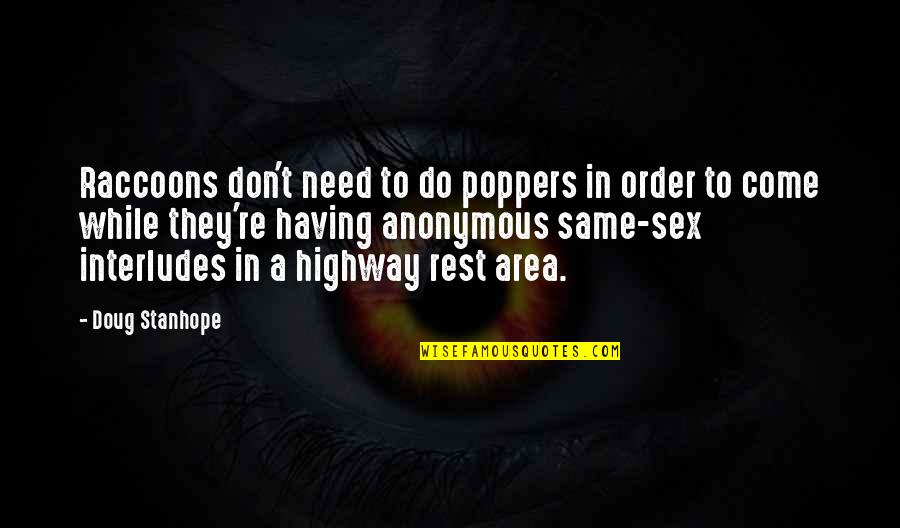 Desperate Actions Quotes By Doug Stanhope: Raccoons don't need to do poppers in order