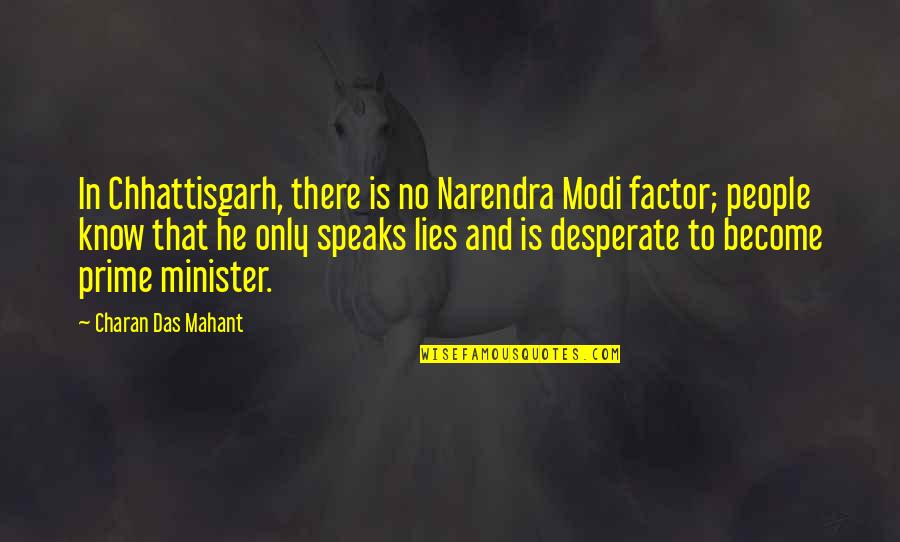 Desperate People Quotes By Charan Das Mahant: In Chhattisgarh, there is no Narendra Modi factor;