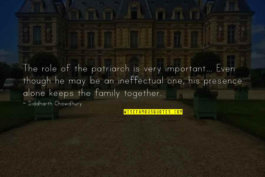 Despersonalizacion Sinonimo Quotes By Siddharth Chowdhury: The role of the patriarch is very important... Despersonalizacion Sinonimo Quotes By Siddharth Chowdhury: The role of the patriarch is very important...