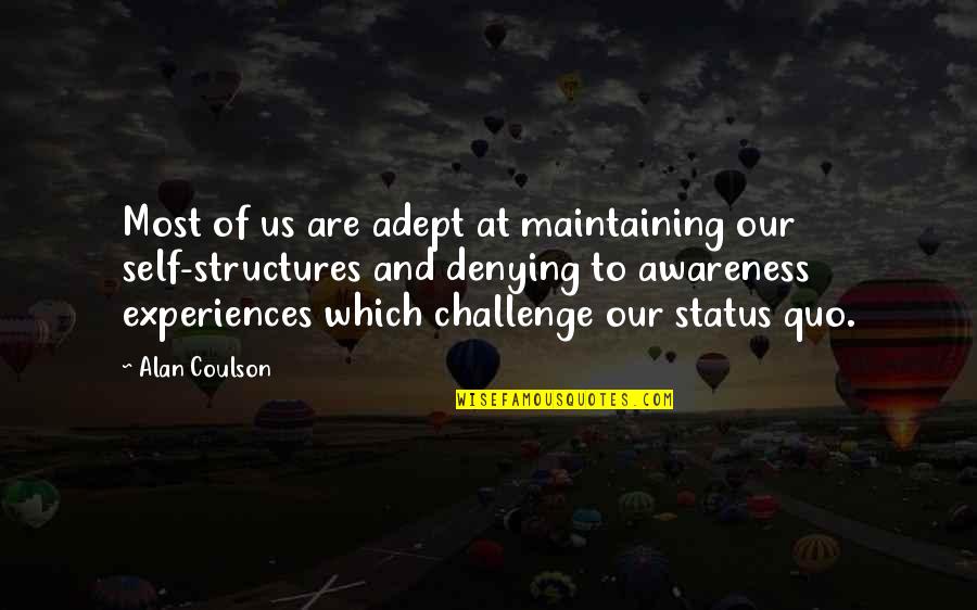 Despertandose Quotes By Alan Coulson: Most of us are adept at maintaining our