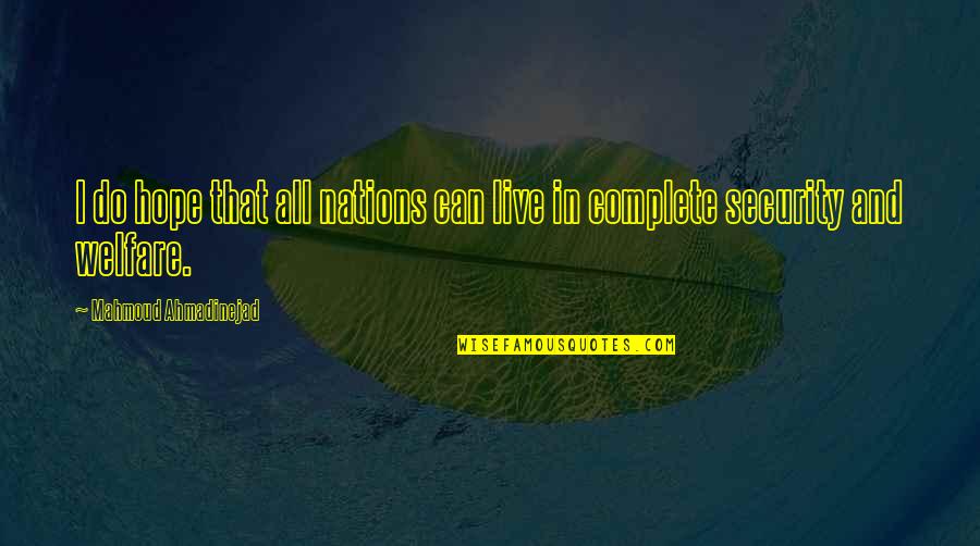 Despertar Espiritual Quotes By Mahmoud Ahmadinejad: I do hope that all nations can live