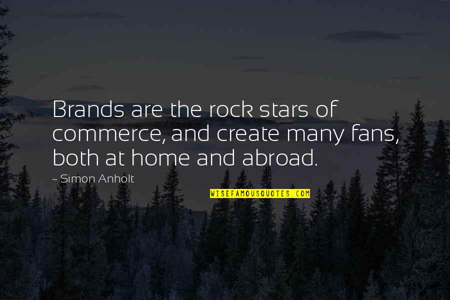 Despesa Quotes By Simon Anholt: Brands are the rock stars of commerce, and