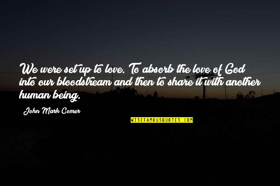 Despicable Me Minions Picture Quotes By John Mark Comer: We were set up to love. To absorb Despicable Me Minions Picture Quotes By John Mark Comer: We were set up to love. To absorb
