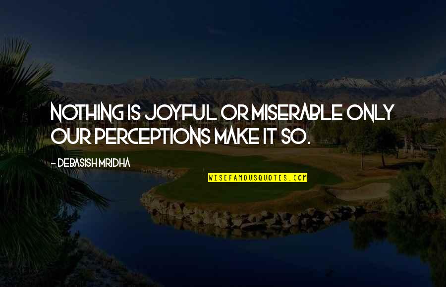 Despicable Me Vector Quotes By Debasish Mridha: Nothing is joyful or miserable only our perceptions