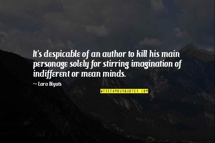 Despicable Quotes By Lara Biyuts: It's despicable of an author to kill his