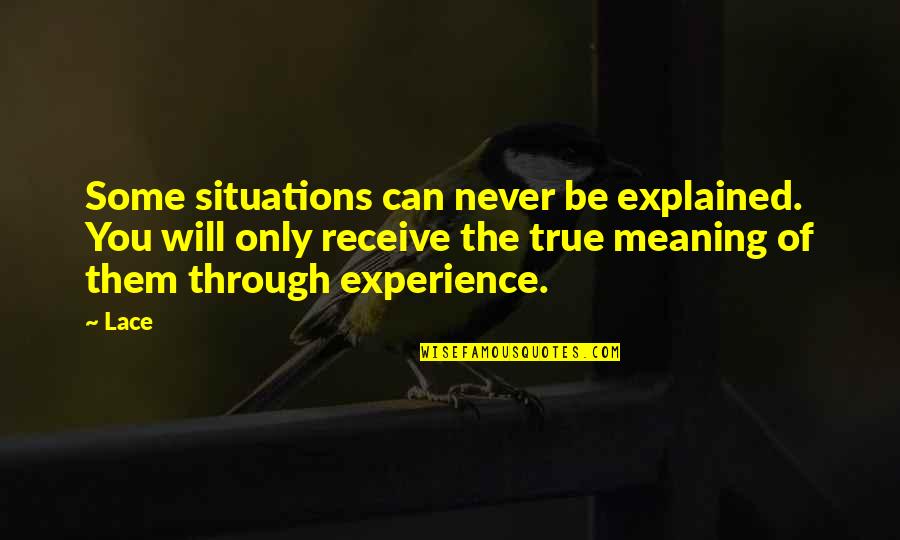 Despiece Caja Quotes By Lace: Some situations can never be explained. You will Despiece Caja Quotes By Lace: Some situations can never be explained. You will