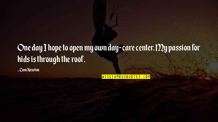 Despiritualised Quotes By Cam Newton: One day I hope to open my own Despiritualised Quotes By Cam Newton: One day I hope to open my own