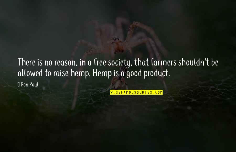Despistadas Quotes By Ron Paul: There is no reason, in a free society, Despistadas Quotes By Ron Paul: There is no reason, in a free society,