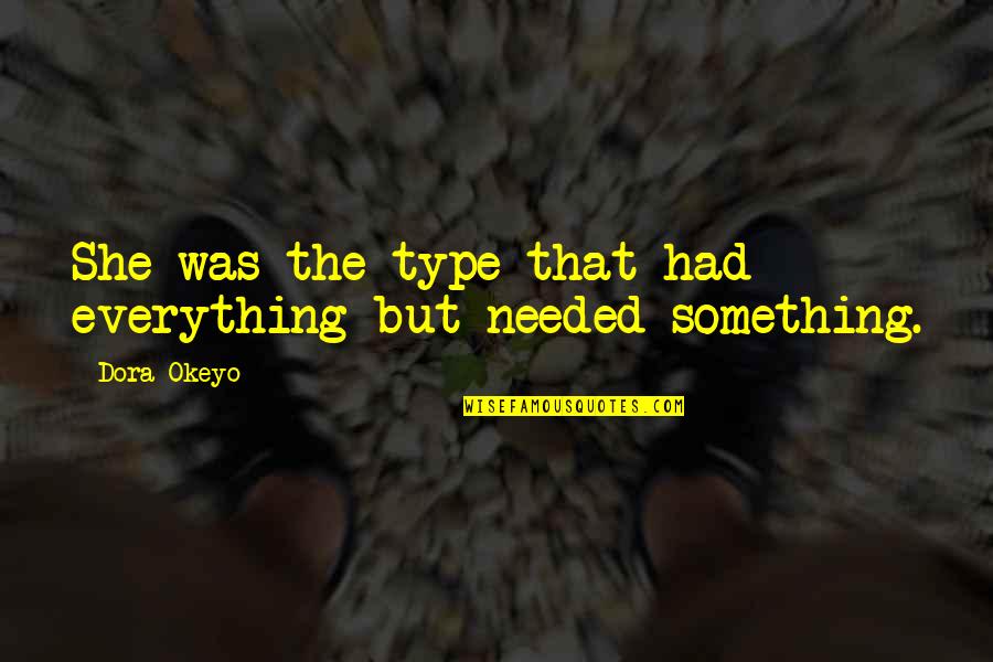 Despite The Distance Friendship Quotes By Dora Okeyo: She was the type that had everything but