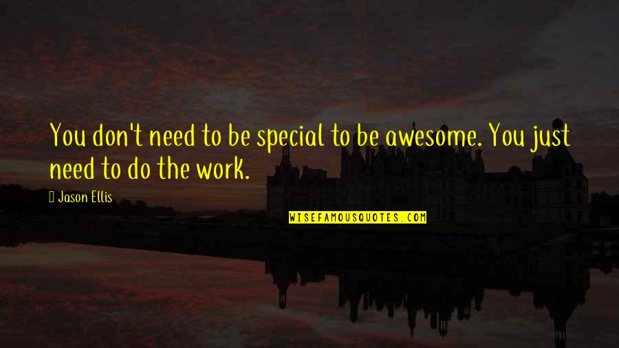 Despliegan Quotes By Jason Ellis: You don't need to be special to be