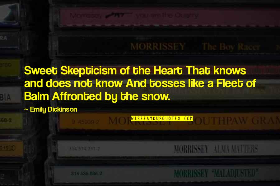 Despo Guys Quotes By Emily Dickinson: Sweet Skepticism of the Heart That knows and