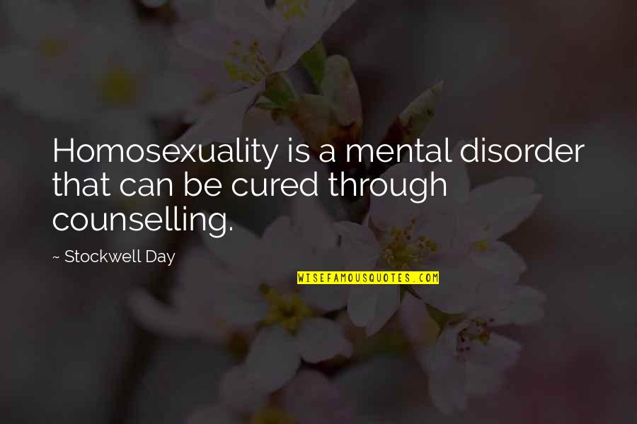 Despojos Santeria Quotes By Stockwell Day: Homosexuality is a mental disorder that can be